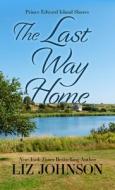 The Last Way Home di Liz Johnson edito da THORNDIKE PR