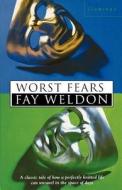 Worst Fears di Fay Weldon edito da Harpercollins Publishers