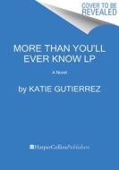 More Than You'll Ever Know di Katie Gutierrez edito da HARPERLUXE