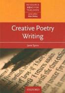 Creative Poetry Writing di Jane Spiro edito da Oxford University Press