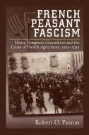 French Peasant Fascism di Robert O. Paxton edito da Oxford University Press Inc