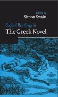 Oxford Readings in the Greek Novel di Simon Swain edito da OXFORD UNIV PR