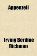 Appenzell di Irving Berdine Richman edito da General Books Llc