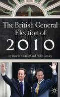 The British General Election of 2010 di Dennis Kavanagh, Philip Cowley edito da SPRINGER NATURE