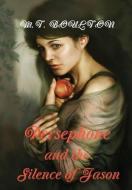 Persephone and the Silence of Jason di M. T. Boulton edito da LULU PR