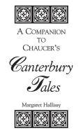 A Companion to Chaucer's Canterbury Tales di Margaret Hallissy edito da Greenwood