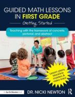 Guided Math Lessons In First Grade di Nicki Newton edito da Taylor & Francis Ltd