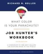What Color is Your Parachute? Job-Hunter's Workbook di Richard Nelson Bolles edito da Random House LCC US