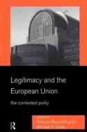 Legitimacy and the European Union di Thomas F. Banchoff edito da Routledge