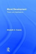 Moral Development di Elizabeth C. (University of Saint Joseph Vozzola edito da Taylor & Francis Ltd