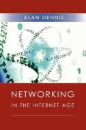 Networking in the Internet Age di Alan Dennis, Dennis edito da John Wiley & Sons