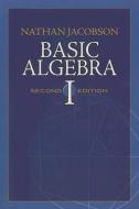Basic Algebra I di Nathan Jacobson edito da Dover Publications Inc.