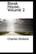Bleak House, Volume 2 di Charles Dickens edito da Bibliolife