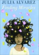 Finding Miracles di Julia Alvarez edito da TURTLEBACK BOOKS
