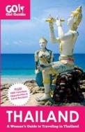 Go! Girl Guides: Thailand: A Woman's Guide to Traveling in Thailand di Kelly Lewis edito da Go! Girl Travel, LLC