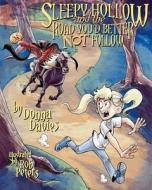 Sleepy Hollow and the Road You'd Better Not Follow di Donna Davies edito da All Hallow's Eve Press