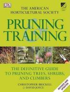 Pruning & Training di Christopher Brickell, David Joyce edito da DK Publishing (Dorling Kindersley)
