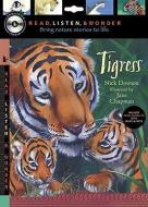 Tigress [With CD] di Nick Dowson edito da Candlewick Press (MA)