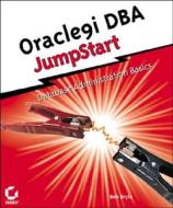 Oracle9i Dba Jumpstart di Bob Bryla edito da John Wiley & Sons Inc