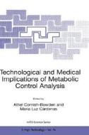 Technological and Medical Implications of Metabolic Control Analysis edito da Springer Netherlands