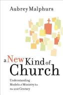 A New Kind of Church di Aubrey Malphurs edito da Baker Publishing Group