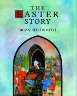 The Easter Story di Brian Wildsmith edito da WM B EERDMANS CO (JUVENILE)