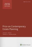 Price on Contemporary Estate Planning-2016 di John R. Price edito da CCH INC