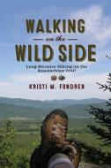 Fondren, K:  Walking on the Wild Side di Kristi M. Fondren edito da Rutgers University Press