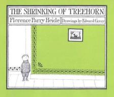 The Shrinking of Treehorn di Florence Parry Heide edito da Holiday House