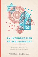 An Introduction to Ecclesiology: Historical, Global, and Interreligious Perspectives di Veli-Matti Kärkkäinen edito da IVP ACADEMIC