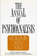 The Annual of Psychoanalysis, V. 25 di Jerome A. Winer edito da Routledge