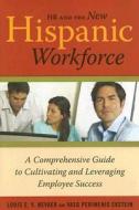 Hr And The New Hispanic Workforce di Louis E. V. Nevaer, Vaso Perimenis Ekstein edito da Nicholas Brealey Publishing