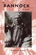 The Bannock of Idaho di Brigham D. Madsen edito da Caxton Press