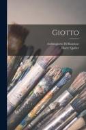 Giotto di Harry Quilter, Ambrogiotto Di Bondone edito da LEGARE STREET PR