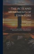 The Acts and Monuments of John Foxe: A new and Complete Edition: With A Preliminary Dissertation, by the Rev. George Townsend ..; Volume 7 di George Townsend, Stephen Reed Cattley, John Foxe edito da LEGARE STREET PR