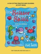 Scissor Skills Preschool Workbook for Kids with Sea Animals di Bucur House edito da BUCUR HOUSE