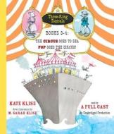 The Circut Goes to Sea Pop Goes the Circus! Books 3-4 di Kate Klise, M. Sarah Klise edito da Listening Library (Audio)