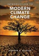 Introduction To Modern Climate Change di Andrew Dessler edito da Cambridge University Press