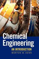 Chemical Engineering di Morton M. Denn edito da Cambridge University Press