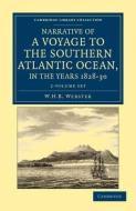 Narrative Of A Voyage To The Southern Atlantic Ocean, In The Years 1828, 29, 30, Performed In Hm Sloop Chanticleer 2 Volume Set di W. H. B. Webster edito da Cambridge University Press