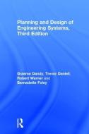 Planning And Design Of Engineering Systems di Graeme Dandy, Trevor Daniell, Bernadette Foley, Robert Warner edito da Taylor & Francis Ltd