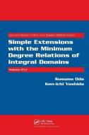 Simple Extensions with the Minimum Degree Relations of Integral Domains di Susumu Oda edito da Taylor & Francis Ltd