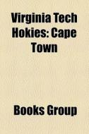 Virginia Tech Hokies: Cape Town di Books Group edito da Books LLC, Wiki Series