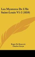 Les Mysteres de L'Ile Saint-Louis V1-2 (1859) di Roger De Beauvoir, Charles Gruyn edito da Kessinger Publishing