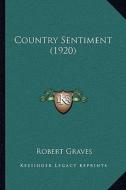 Country Sentiment (1920) di Robert Graves edito da Kessinger Publishing
