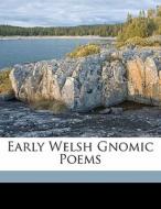 Early Welsh Gnomic Poems di Kenneth Hurlstone Jackson, Jackson Kenneth 1909- edito da Nabu Press