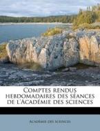 Comptes Rendus Hebdomadaires Des S Ances di Acad Mie Des Sciences edito da Nabu Press