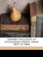 Slavery Discussed In Occasional Essays, di Leonard Bacon edito da Nabu Press