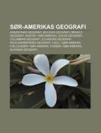 S R-amerikas Geografi: Argentinas Geogra di Kilde Wikipedia edito da Books LLC, Wiki Series