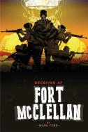 Deceived at Fort McClellan di Mark Ford edito da Lulu.com